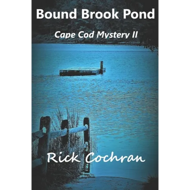 Bound Brook Pond: Cape Cod Mystery II