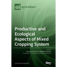 Productive and Ecological Aspects of Mixed Cropping System