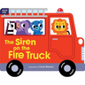 The Siren on the Fire Truck: Shaped Board Book