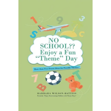 NO SCHOOL Enjoy a fun "Theme" Day: More than Two Dozen Ideas for Possible Themes