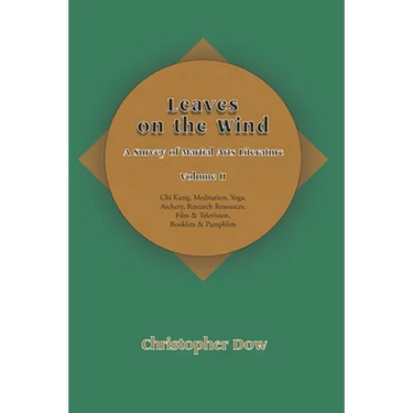 Leaves on the Wind Volume II: A Survey of Martial Arts Literature