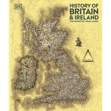History of Britain and Ireland: The Definitive Visual Guide, New Edition