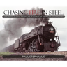 Chasing Fire in Steel: One Man's Global Adventure in Search of American Locomotives