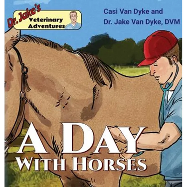 Dr. Jake's Veterinary Adventures: A Day with Horses