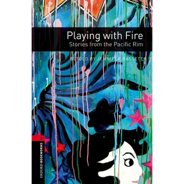 Oxford Bookworms Library: Playing with Fire: Stories from the Pacific Rim: Level 3: 1000-Word Vocabulary