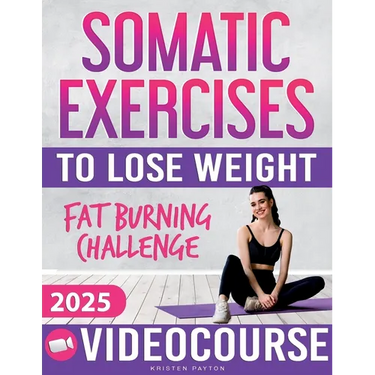 Somatic Exercises for Beginners to Lose Weight: VIDEOCOURSE with STEP-BY-STEP ONLINE LESSONS Included! 28-Day Fat Burning Challenge with Daily Trackin