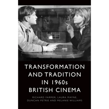 Transformation and Tradition in 1960s British Cinema