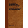 The Hawaiian Archipelago - Six Months Amongst The Palm Groves, Coral Reefs, And Volcanoes Of The Sandwich Islands