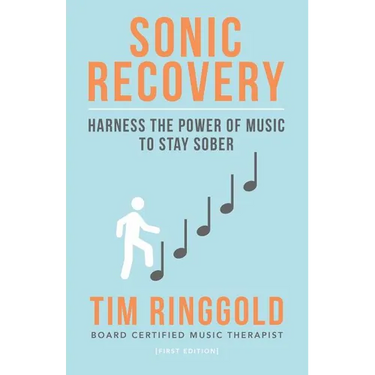 Sonic Recovery: Harness the Power of Music to Stay Sober