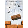 Kingdom Building - Having A Mind To Work