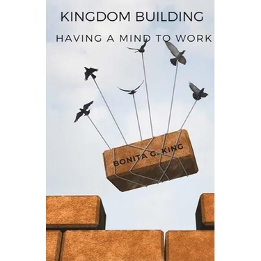 Kingdom Building - Having A Mind To Work
