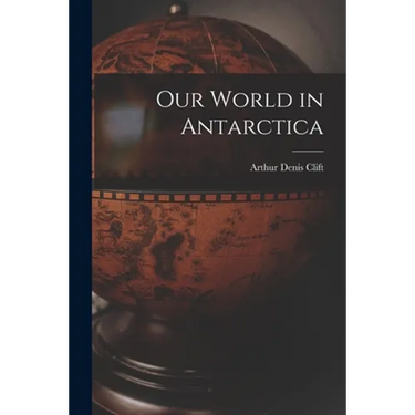 Our World in Antarctica