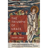 The Triumph of Grace: Literary and Theological Studies in Deuteronomy and Deuteronomic Themes