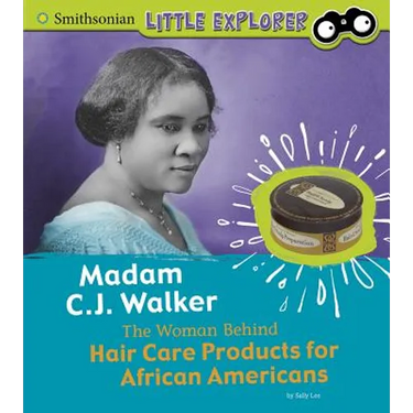 Madam C.J. Walker: The Woman Behind Hair Care Products for African Americans