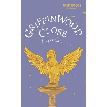 Griffinwood Close: Wild Roots Edition