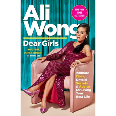 Dear Girls: Intimate Tales, Untold Secrets & Advice for Living Your Best Life