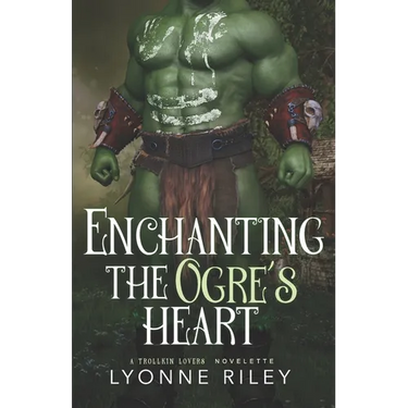 Enchanting the Ogre's Heart