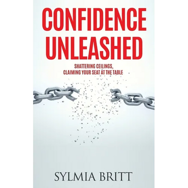 Confidence Unleashed: Shattering Ceilings, Claiming Your Seat at the Table