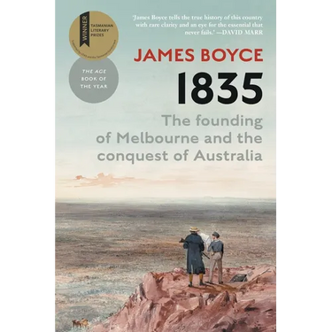 1835: The Founding of Melbourne & the Conquest of Australia