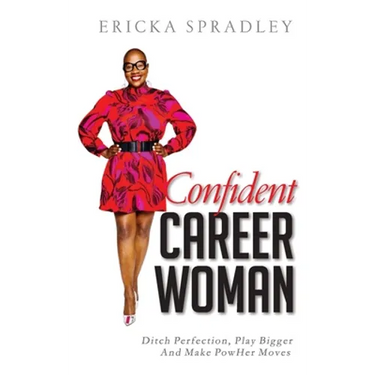 Confident Career Woman: Ditch Perfection, Play Bigger and Make PowHer Moves
