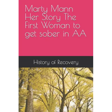Marty Mann Her Story The First Woman to get sober in AA