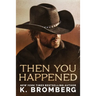 Then You Happened