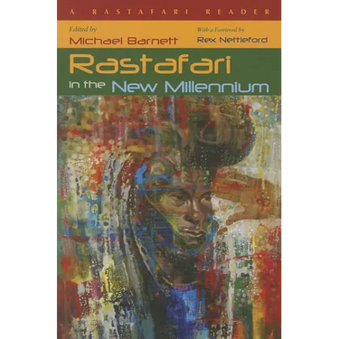 Rastafari in the New Millennium: A Rastafari Reader