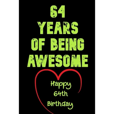 64 Years Of Being Awesome Happy 64th Birthday: 64 Years Old Gift for Boys & Girls