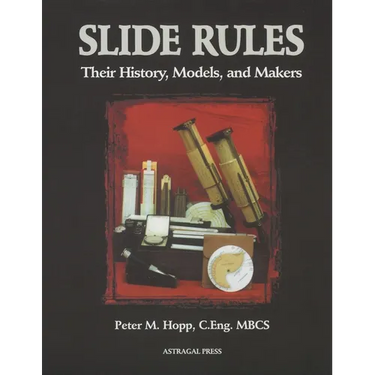 Slide Rules: Their History, Models, and Makers