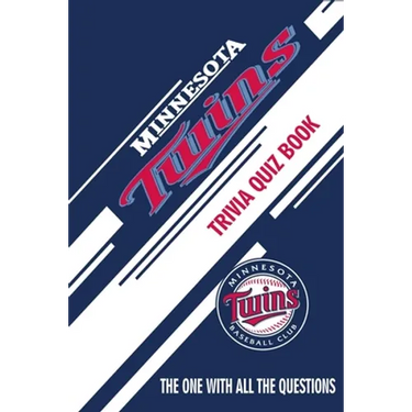 Minnesota Twins Trivia Quiz Book: The One With All The Questions