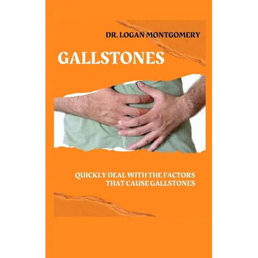 Gallstones: Quickly Deal with the Factors That Cause Gallstones