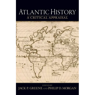 Atlantic History: A Critical Appraisal