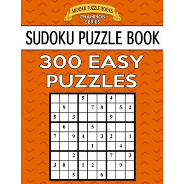 Sudoku Puzzle Book, 300 EASY Puzzles: Single Difficulty Level For No Wasted Puzzles