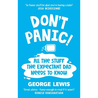 Don't Panic!: All the Stuff the Expectant Dad Needs to Know
