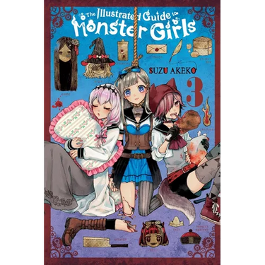 The Illustrated Guide to Monster Girls, Vol. 3: Volume 3