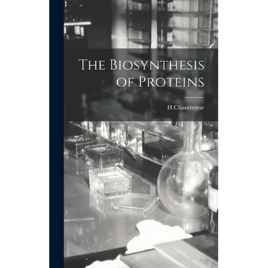 The Biosynthesis of Proteins