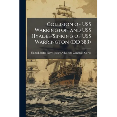 Collision of USS Warrington and USS Hyades/Sinking of USS Warrington (DD 383)