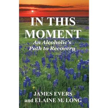 In This Moment: An Alcoholic's Path To Recovery