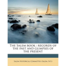 The Salem Book: Records of the Past and Glimpses of the Present