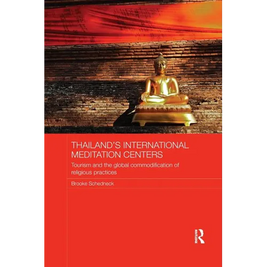 Thailand's International Meditation Centers: Tourism and the Global Commodification of Religious Practices