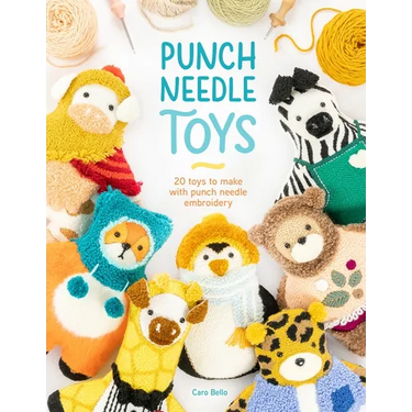 Punch Needle Toys: 20 Toys to Make with Punch Needle Embroidery
