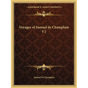 Voyages of Samuel de Champlain V1