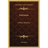 Endymion: A Poetic Romance