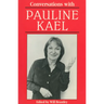 Conversations with Pauline Kael