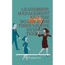 Leadership, Management and the Board Room Through the Eyes of a Teenager