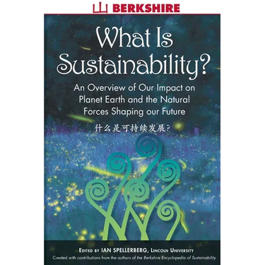 What Is Sustainability?: An Overview of Our Impact on Planet Earth and the Natural Forces Shaping Our Future