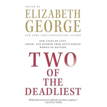 Two of the Deadliest: New Tales of Lust, Greed, and Murder from Outstanding Women of Mystery