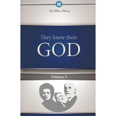 They Knew Their God Volume 5