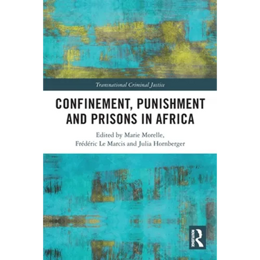 Confinement, Punishment and Prisons in Africa