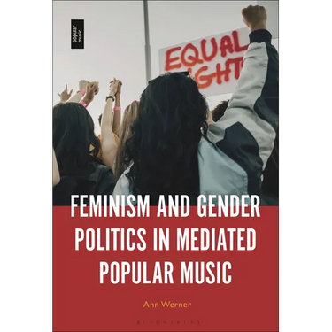 Feminism and Gender Politics in Mediated Popular Music